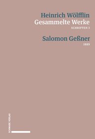 Book cover showing Heinrich Wölfflin's collected works, Schrift 3, titled Salomon Geßner, published by Schwabe Verlag in 1889.
