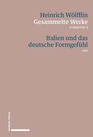Italien und das deutsche Formgefühl. Die Kunst der Renaissance (1931)