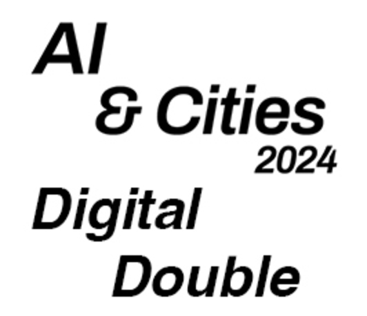 AI & Cities 2024. Digital Double: Situating and Troubling AI Technologies for Architectural Reconstruction and Urban Simulation